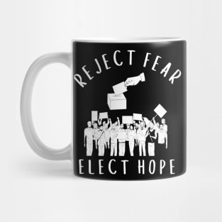 Election day Reject Fear Elect Hope Mug